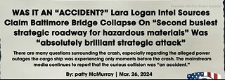 BALTIMORE BRIDGE COLLAPSE BRILLIANT STRATEGIC ATTACK? HER SOURCES SAY LARA LOGAN - 14 mins.