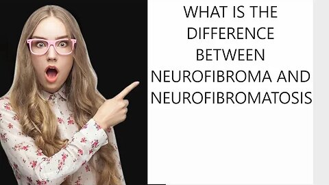 what is the difference between neurofibroma and neurofibromatosis? #nofearwithneurofibromatosis