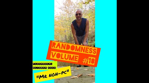 MR. NON-PC - Randomness Volume #18