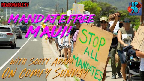 Mandate Free Maui - Hawaii Fights Back on Comfy Sunday