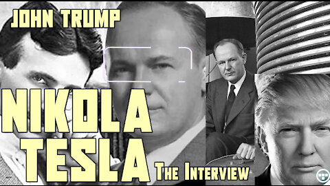 The Interview! Donald Trump's Uncle - Dr. John Trump - Nikola Tesla Files!