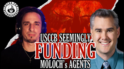 USCCB SEEMINGLY FUNDING MOLOCH’s AGENTS