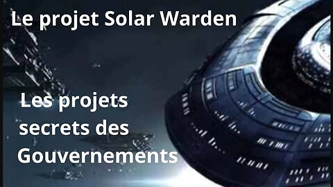 Le projet solar warden et les extraterrestres.