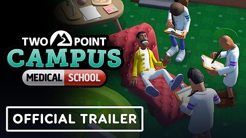 Two Point Campus: Medical School - Official Launch Trailer