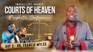 Courts of Heaven Conference: The Power and Purpose of Divine Restraining Orders | Dr. Francis Myles