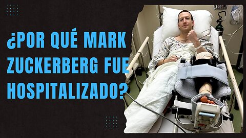 ¿Por qué Mark Zuckerberg fue Hospitalizado?