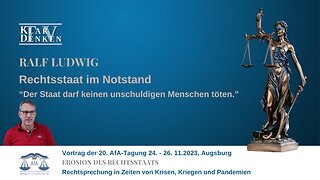 🔵⚡️ Vortrag von Ralf Ludwig - Rechtsstaat im Notstand: Der Staat darf keinen unschuldigen Menschen töten