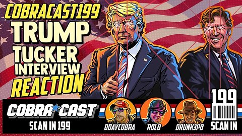 President Trump x Tucker Carlson Interview LIVE Reaction | CobraCast 199