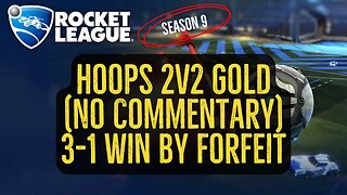 Let's Play Rocket League Season 9 Gameplay No Commentary Hoops 2v2 Gold 3-1 Win by Forfeit