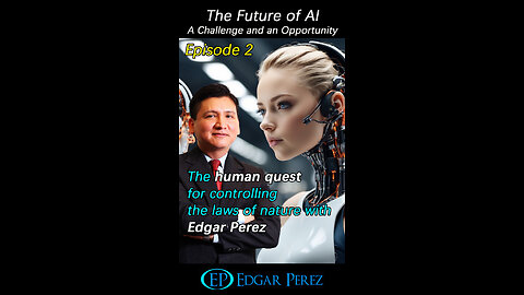 Future of #AI: The Human Quest to Control the Laws of Nature - Episode 2