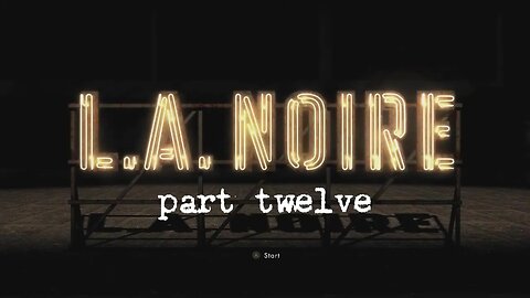 LA Noire, Part Twelve: The Quarter Moon Murders
