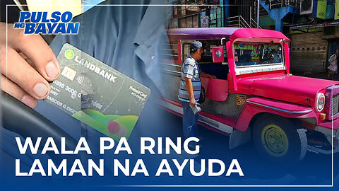 Pantawid pasada card ng ilang tsuper, wala pa ring laman na ayuda