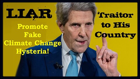 John Kerry A Massive Traitor and Climate Liar Wants to Shut Down the USA Agriculture...!