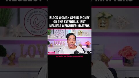 Black Woman Spend Money on the Externals, But Neglect Weightier Matters