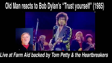 Old Man reacts to Bob Dylan and friends, "Trust yourself." (Live at Farm Aid 1985) #reaction