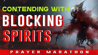 Prayer Marathon: Contending With BLOCKING Spirits | Dr. Francis Myles