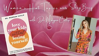LOVE YOUR KIDS WITHOUT LOSING YOURSELF - Shug Bury & Dr. Morgan Cutlip - Women's Hot Topics
