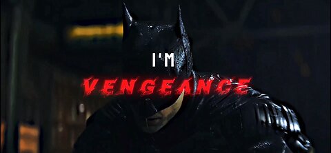 I'm Vengeance | Batman