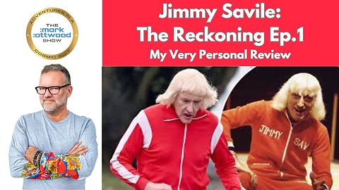 Jimmy Savile - "The Reckoning" ep 1 Review by Mark Attwood