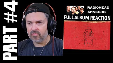 pt4 Radiohead Album Reaction | Amnesiac