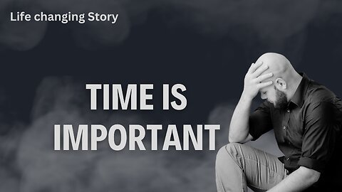 Time is important//Motivationalstory