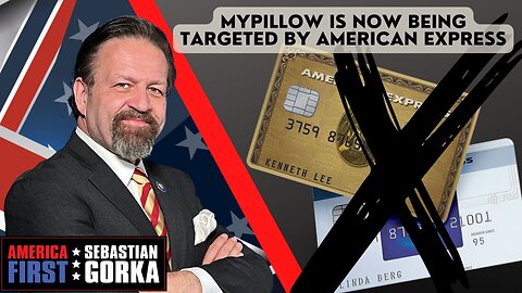 Now American Express is going after MyPillow. Mike Lindell with Sebastian Gorka on AMERICA First