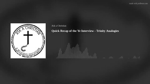 Quick Recap of the Ye Interview - Trinity Analogies