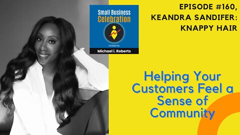Episode #159, Keandra Sandifer, Knappy Hair, Helping Your Customers Feel a Sense of Community