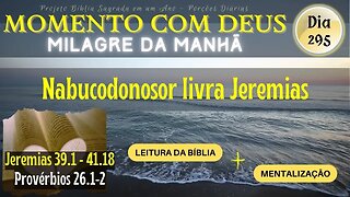 MOMENTO COM DEUS - LEITURA DIÁRIA DA BÍBLIA SAGRADA | MILAGRE DA MANHÃ - Dia 295/365 #biblia