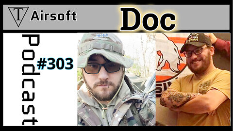 Episode 303: Doc- Locked and Loaded: The Shared Bonds of Airsoft and Military Life