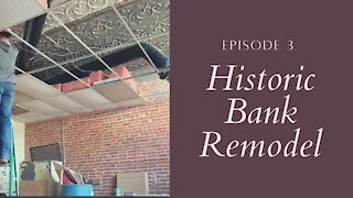 Historic Bank Renovation - Episode 3