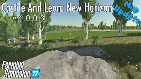 Map Update | Castile And Leon: New Horizon | V.1.0.0.3 | Farming Simulator 22