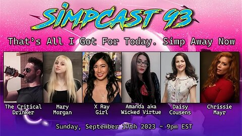 SImpCast 93- Critical Drinker, Mary Morgan, Daisy Cousens, Chrissie Mayr, X Ray Girl,