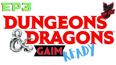 Dungeons and Dragons - EP3 - Gaim Ready