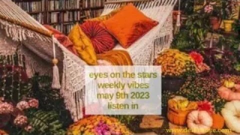 Eyes On The Stars Weekly Vibes - May 9th 2023 Read Post Below 👇