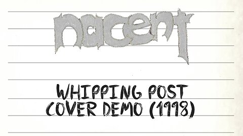 Nacent Track 2 Whipping Post Cover Demo 1998