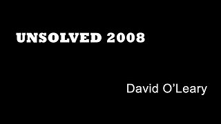 Unsolved 2008 - David OLeary - Kent Murders - Gun Crime - Assassinations - Drugs Murders