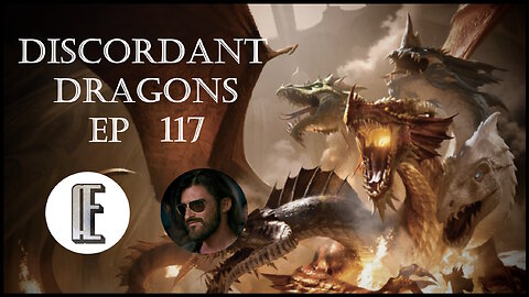Discordant Dragons 117 w American Elitist and Wes Wyleven
