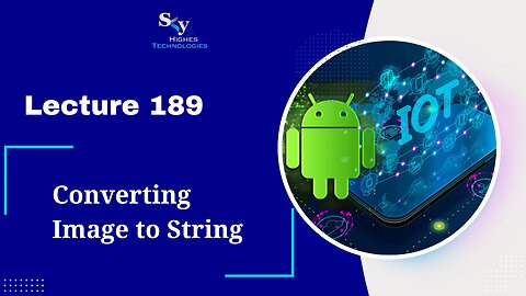 189. Converting Image to String | Skyhighes | Android Development