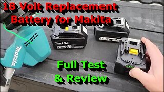 18 Volt Replacement Battery for Makita - Full Test & Review