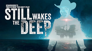 This is How You DON'T Play Still Wakes the Deep - Death Edition - KingDDDuke TiHYDP 224