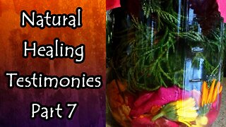 Natural Healing Testimonies Part 7