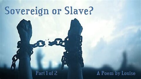 Sovereign or Slave?