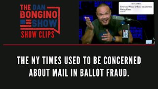 The NY Times Used To Be Concerned About Mail In Ballot Fraud - Dan Bongino Show Clips