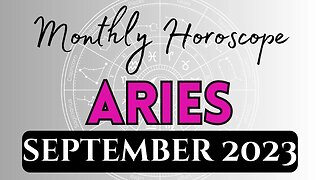 ARIES Monthly Horoscope - SEPTEMBER 2023 #aries #astrology #horoscope #september #2023