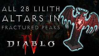 Diablo 4 - All 28 Altars of Lilith in Fractured Peaks (Locations)