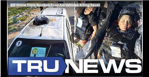 IDF Drone Triple Bombed Food Aid Vehicles Killing Seven