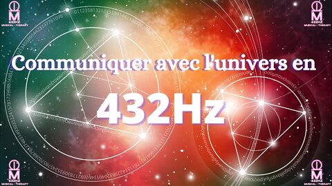 COMMUNIQUER AVEC L'UNIVERS EN 432Hz