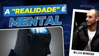 A realidade é mental