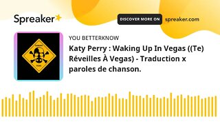 Katy Perry : Waking Up In Vegas ((Te) Réveilles À Vegas) - Traduction x paroles de chanson.